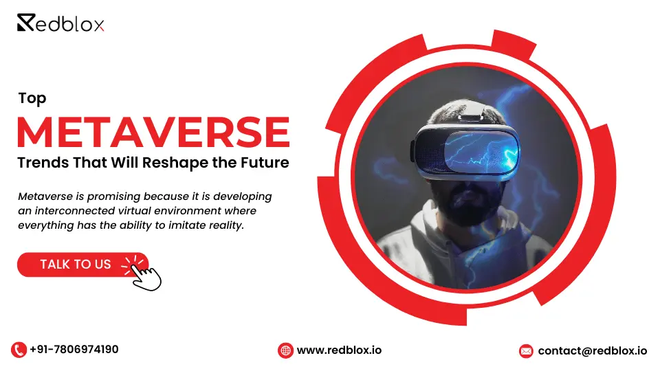 Top Metaverse Trends That Will Reshape the Future - RedBlox Technologies